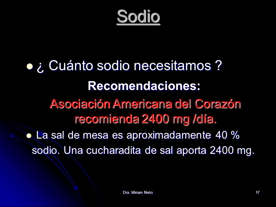 Asociación Americana del Corazón recomienda 2400 mg /día.