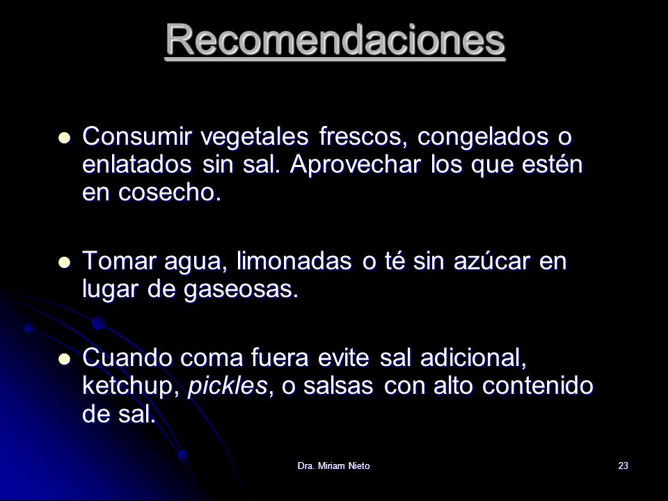 Recomendaciones Consumir vegetales frescos, congelados o enlatados sin sal. Aprovechar los que estén en cosecho.