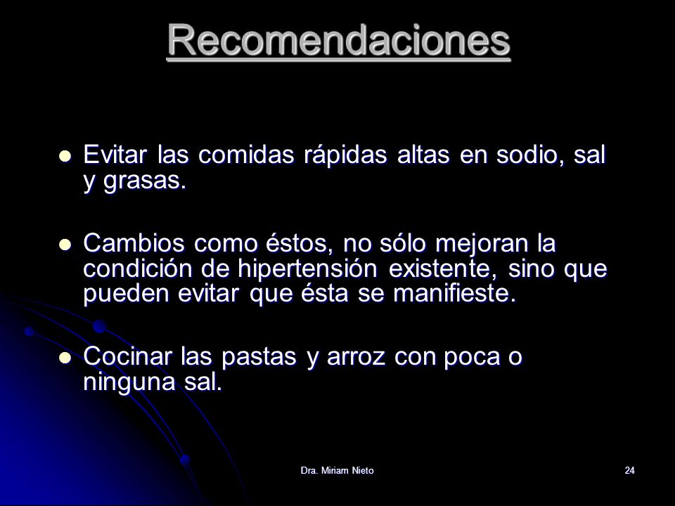 Recomendaciones Evitar las comidas rápidas altas en sodio, sal y grasas.