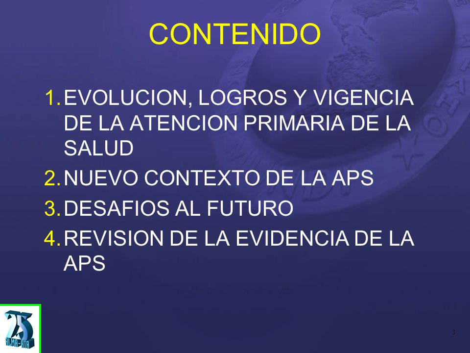 CONTENIDO EVOLUCION, LOGROS Y VIGENCIA DE LA ATENCION PRIMARIA DE LA SALUD. NUEVO CONTEXTO DE LA APS.