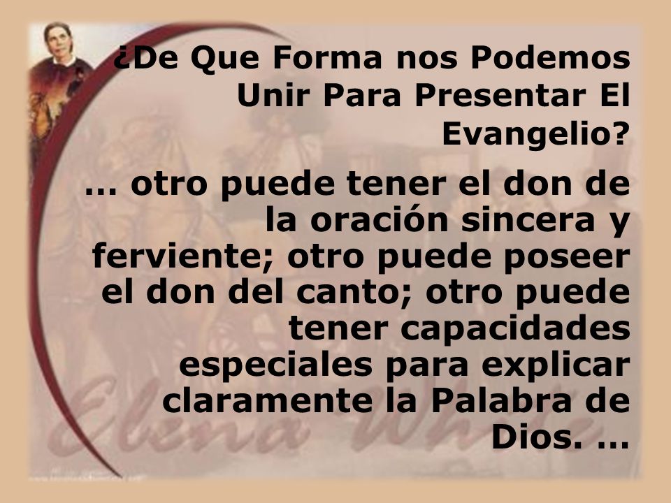 ¿De Que Forma nos Podemos Unir Para Presentar El Evangelio