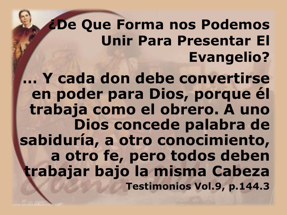¿De Que Forma nos Podemos Unir Para Presentar El Evangelio