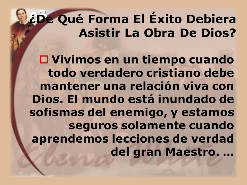03 ¿De Qué Forma El Éxito Debiera Asistir La Obra De Dios