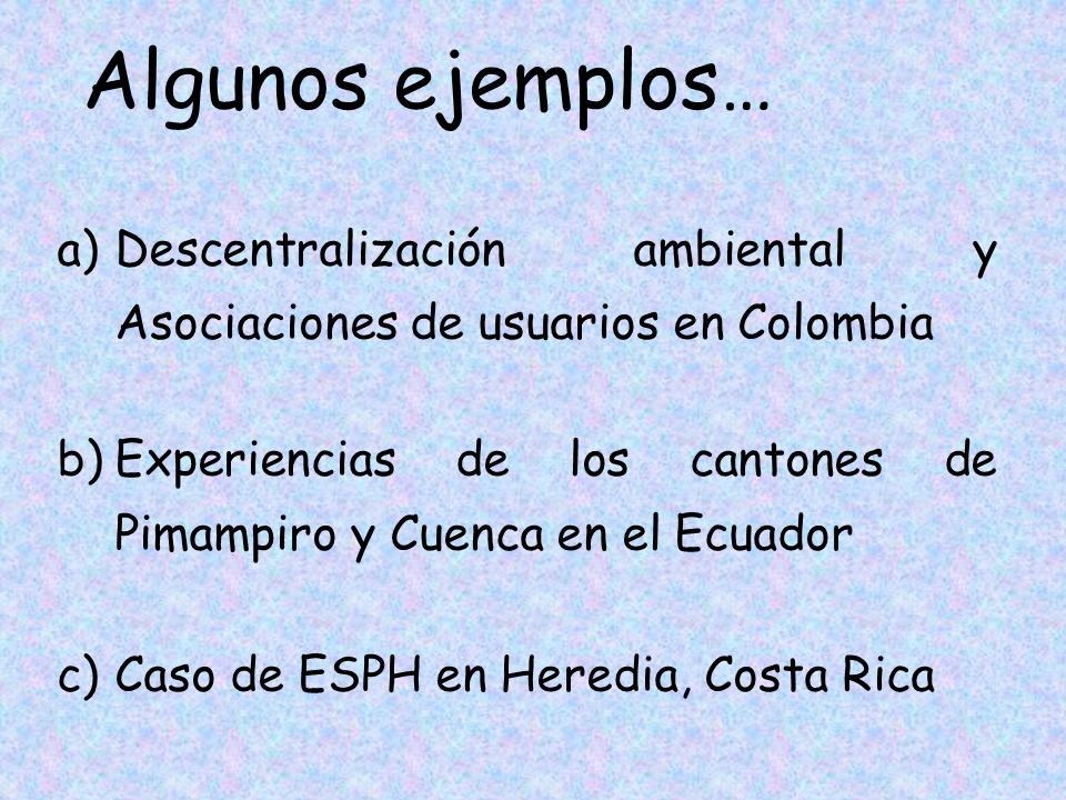 Algunos ejemplos… Descentralización ambiental y Asociaciones de usuarios en Colombia.