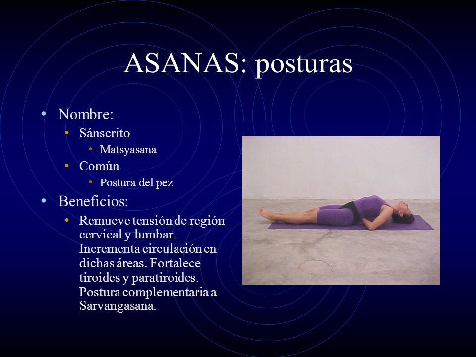 ASANAS: posturas Nombre: Beneficios: Sánscrito Común