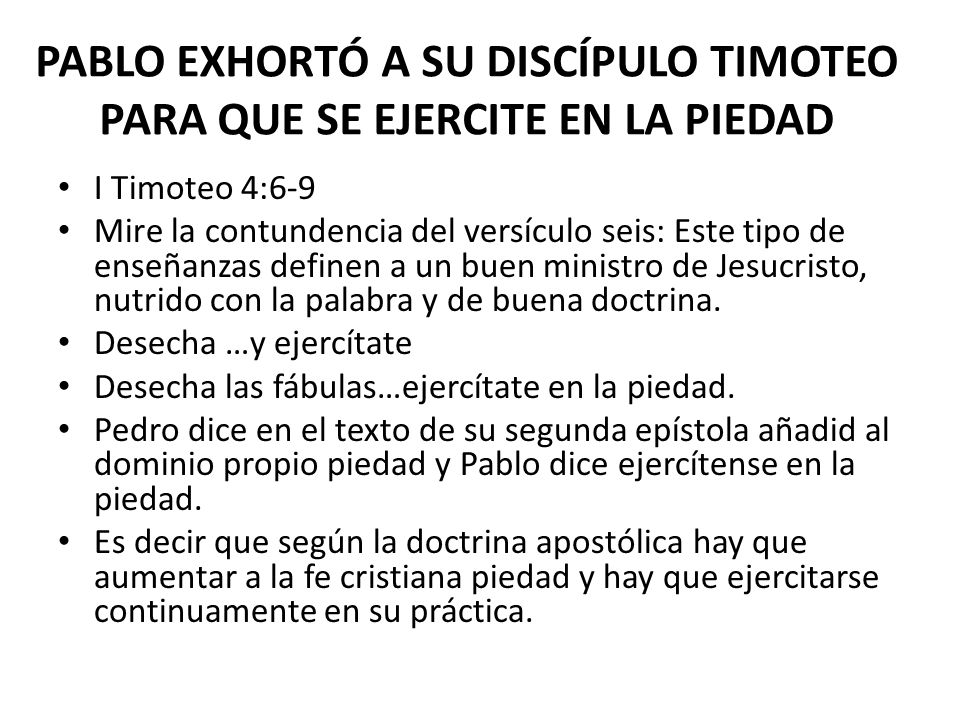 PABLO EXHORTÓ A SU DISCÍPULO TIMOTEO PARA QUE SE EJERCITE EN LA PIEDAD