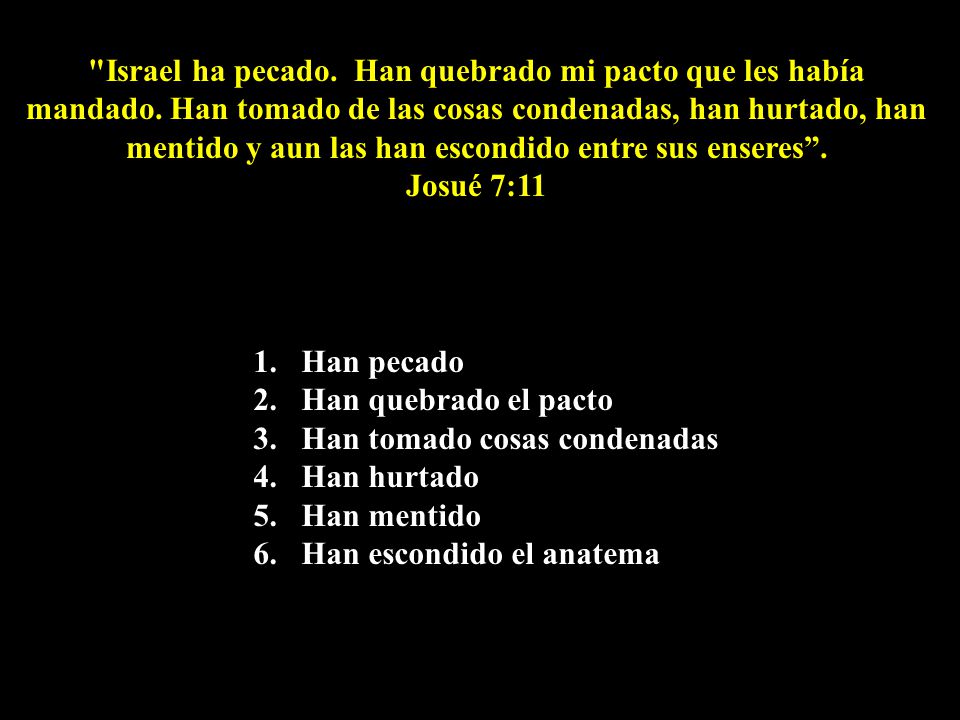 Israel ha pecado. Han quebrado mi pacto que les había mandado