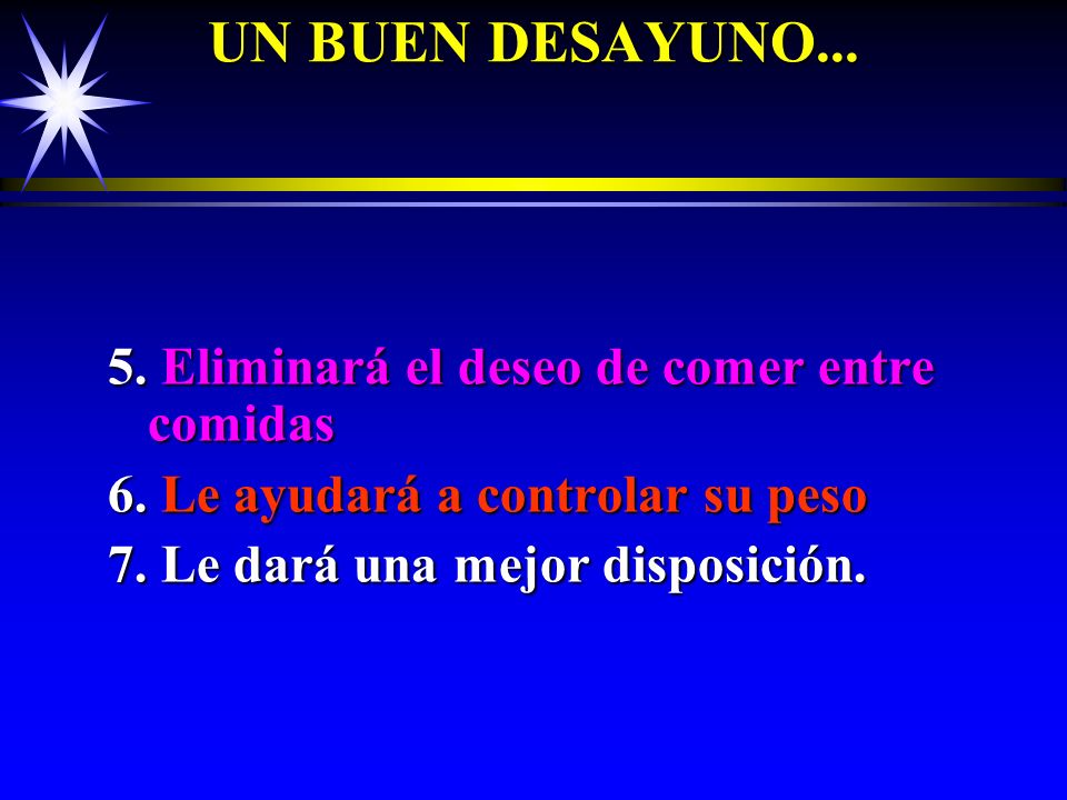 UN BUEN DESAYUNO Eliminará el deseo de comer entre comidas