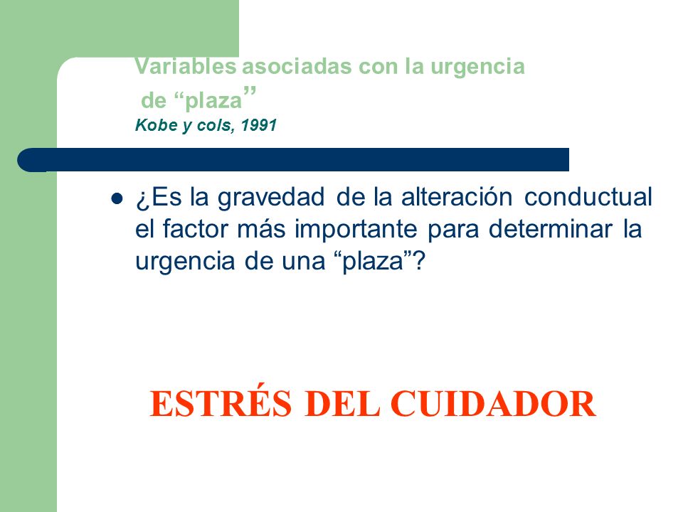 Variables asociadas con la urgencia de plaza Kobe y cols, 1991