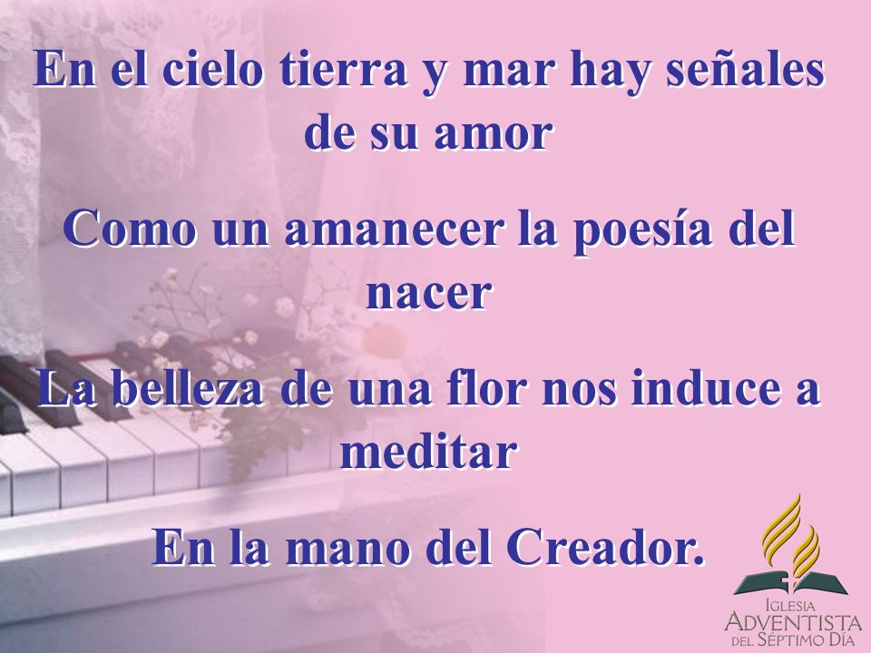En el cielo tierra y mar hay señales de su amor