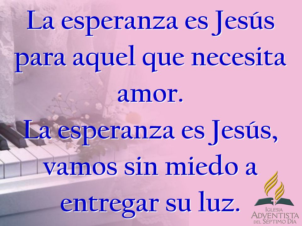 La esperanza es Jesús para aquel que necesita amor