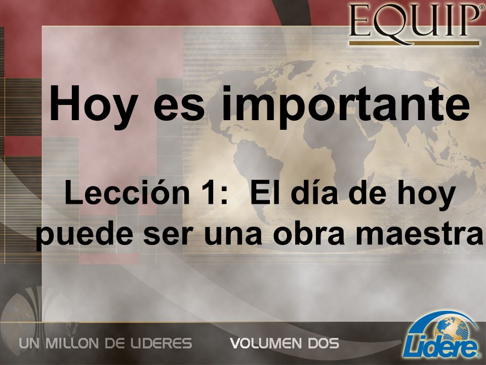 Lección 1: El día de hoy puede ser una obra maestra