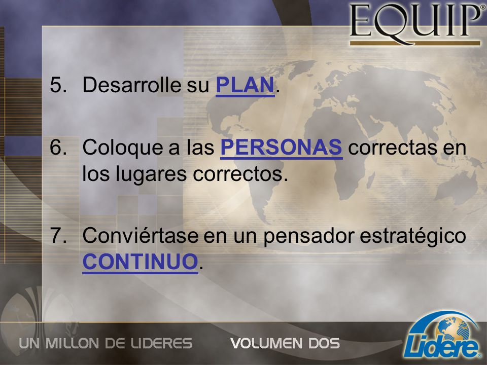 Desarrolle su PLAN. Coloque a las PERSONAS correctas en los lugares correctos.