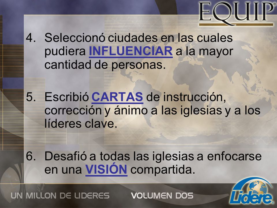 Seleccionó ciudades en las cuales pudiera INFLUENCIAR a la mayor cantidad de personas.