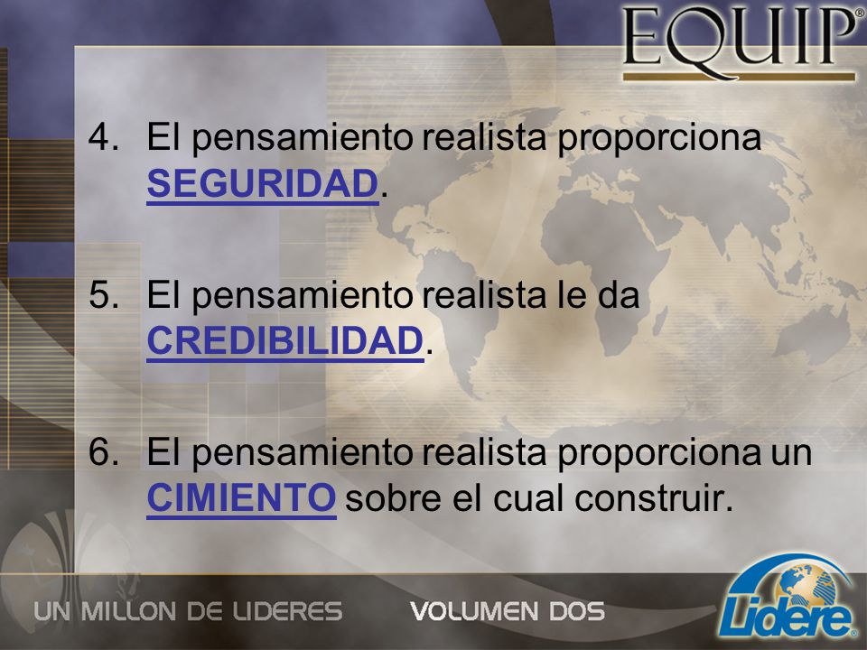El pensamiento realista proporciona SEGURIDAD.