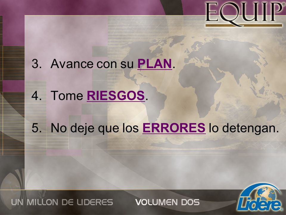 Avance con su PLAN. Tome RIESGOS. No deje que los ERRORES lo detengan.