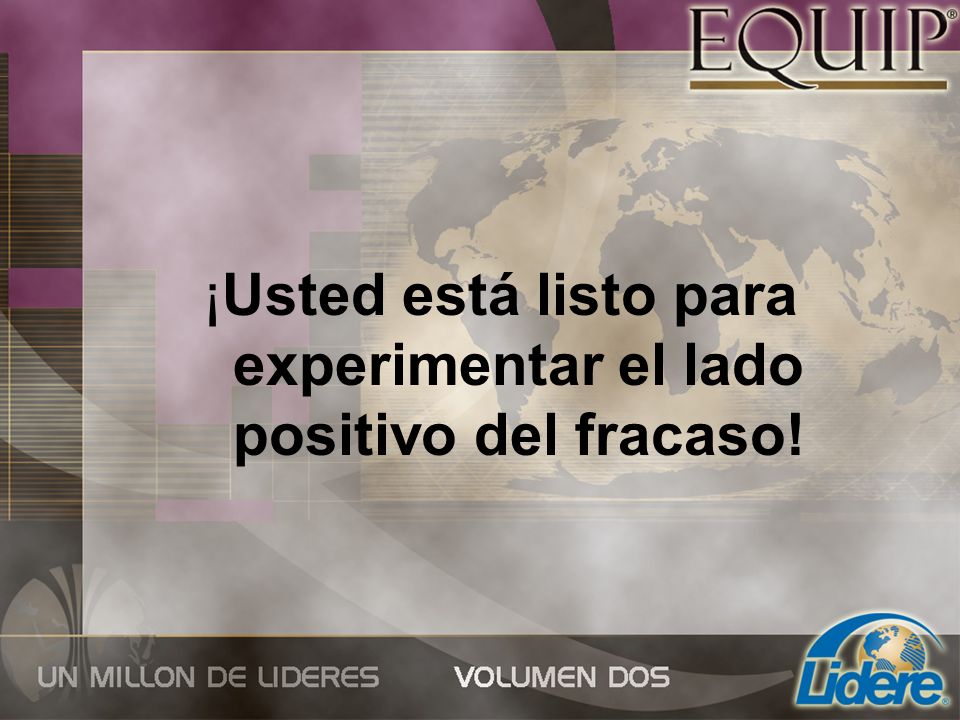¡Usted está listo para experimentar el lado positivo del fracaso!