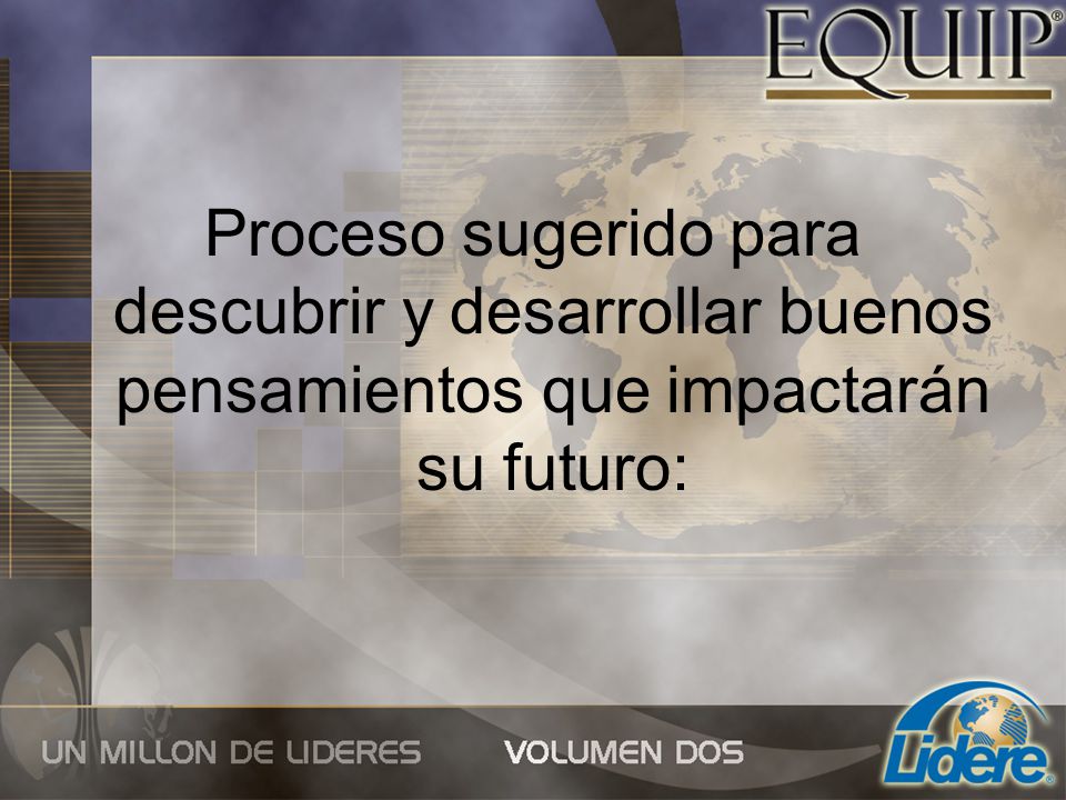 Proceso sugerido para descubrir y desarrollar buenos pensamientos que impactarán su futuro: