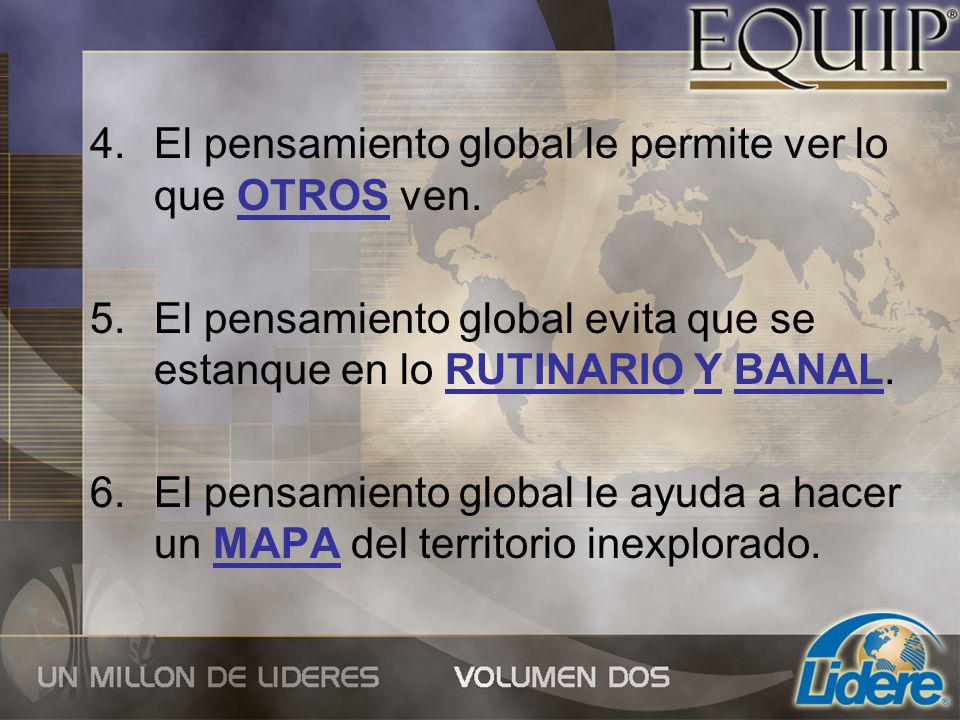 El pensamiento global le permite ver lo que OTROS ven.