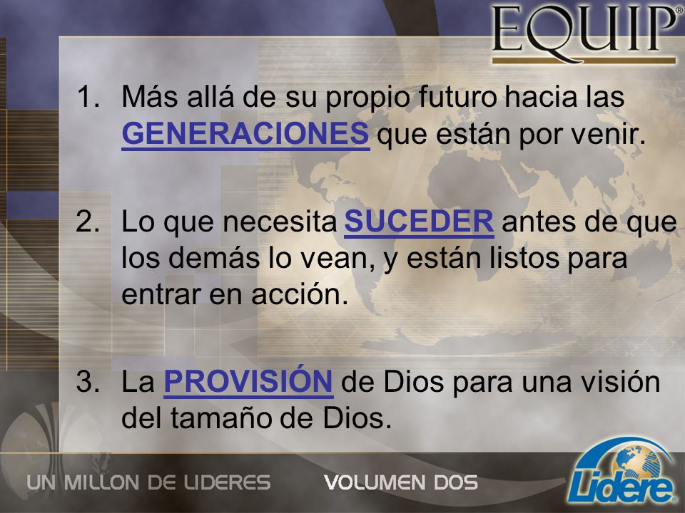 Más allá de su propio futuro hacia las GENERACIONES que están por venir.