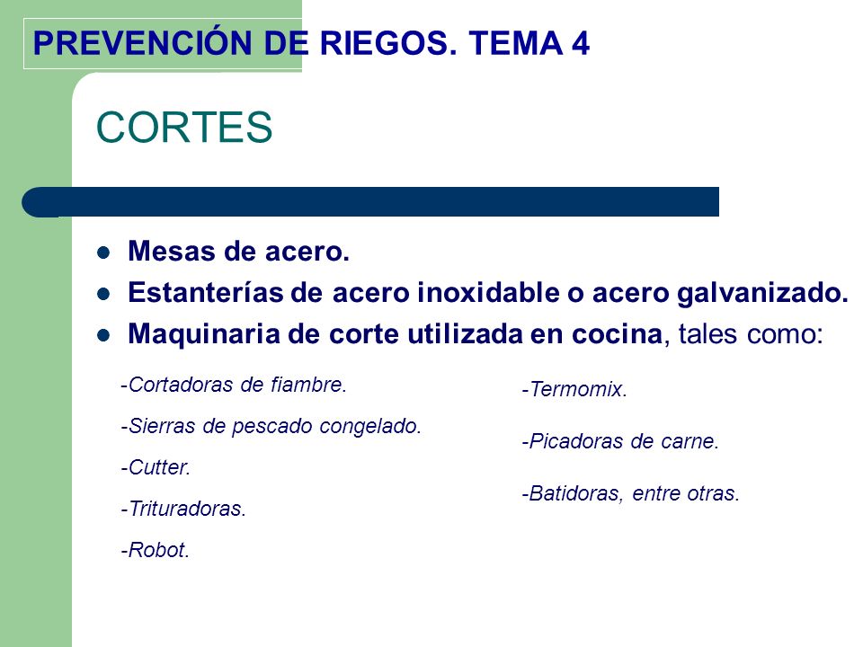 CORTES Mesas de acero. Estanterías de acero inoxidable o acero galvanizado. Maquinaria de corte utilizada en cocina, tales como: