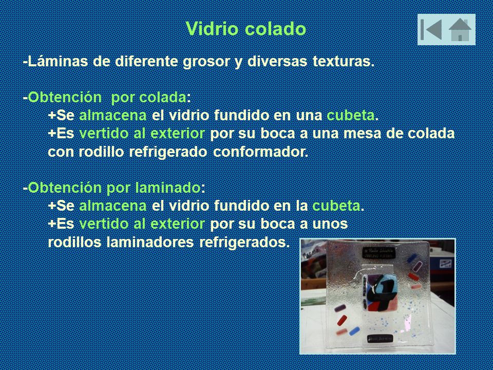 Vidrio colado -Láminas de diferente grosor y diversas texturas.