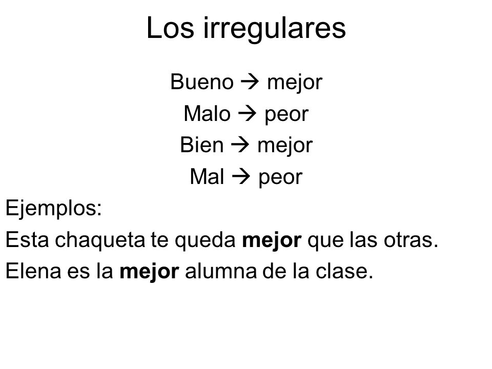 Los irregulares Bueno  mejor Malo  peor Bien  mejor Mal  peor