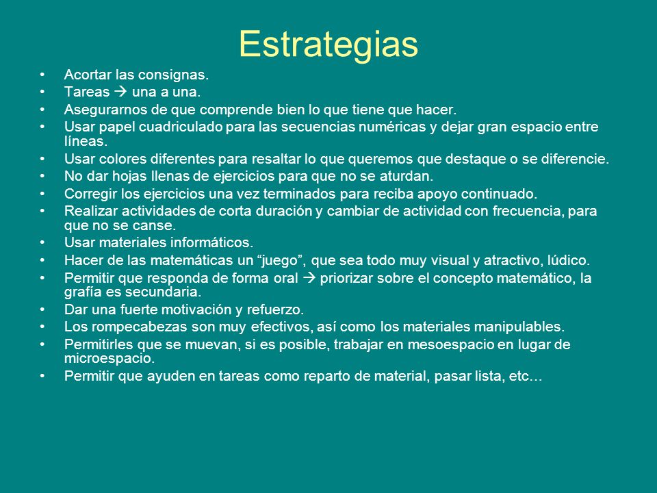 Estrategias Acortar las consignas. Tareas  una a una.