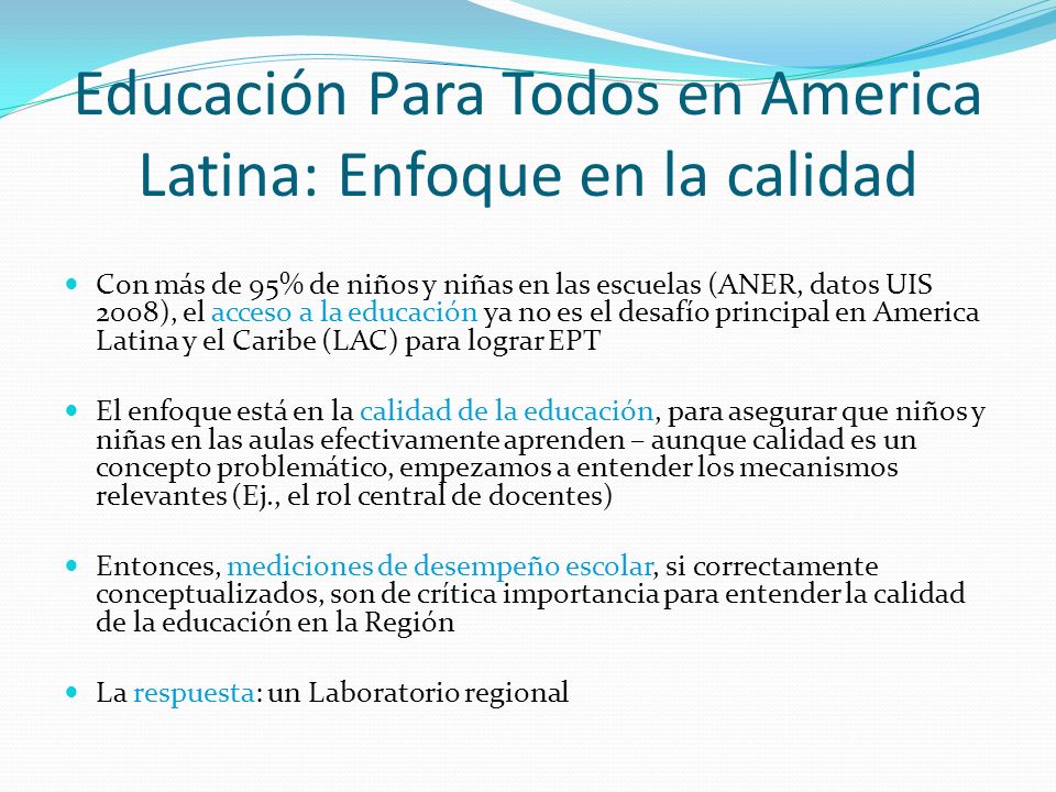Educación Para Todos en America Latina: Enfoque en la calidad