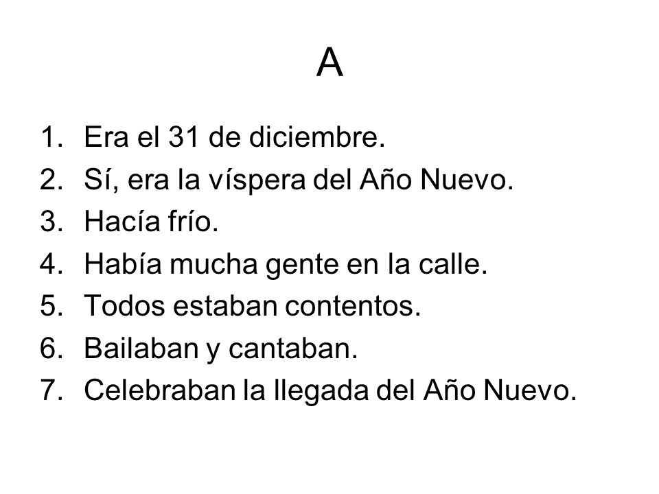 A Era el 31 de diciembre. Sí, era la víspera del Año Nuevo.
