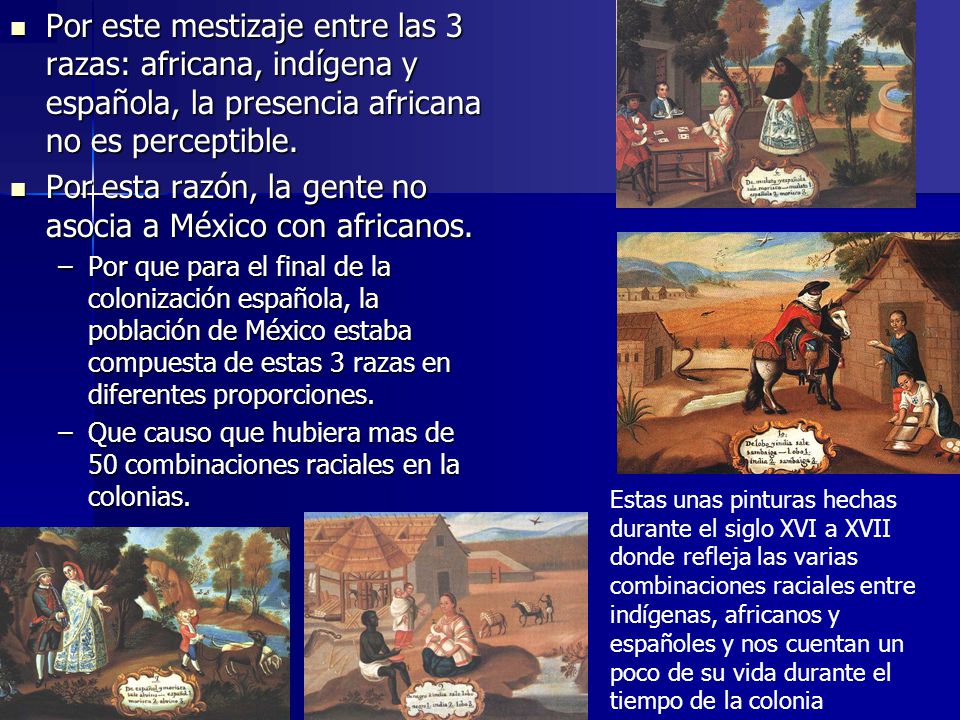 Por esta razón, la gente no asocia a México con africanos.