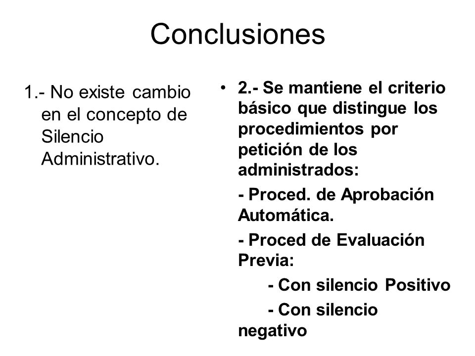 Conclusiones 2.- Se mantiene el criterio básico que distingue los procedimientos por petición de los administrados: