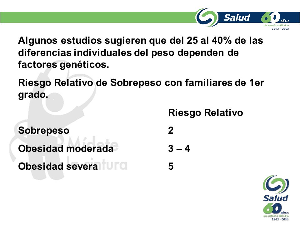 Algunos estudios sugieren que del 25 al 40% de las diferencias individuales del peso dependen de factores genéticos.