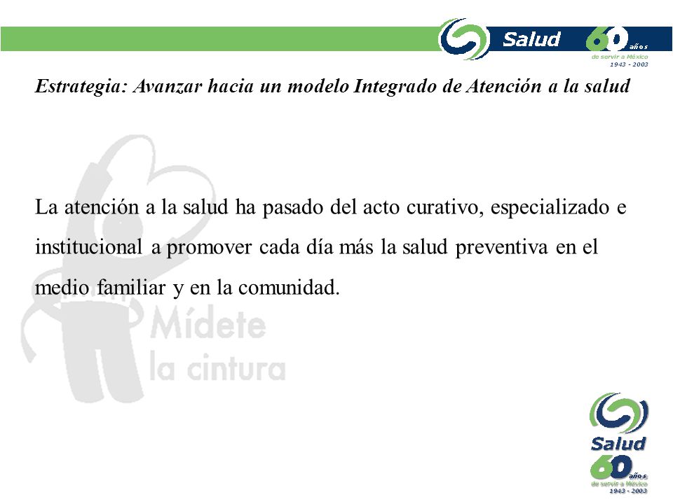 La atención a la salud ha pasado del acto curativo, especializado e