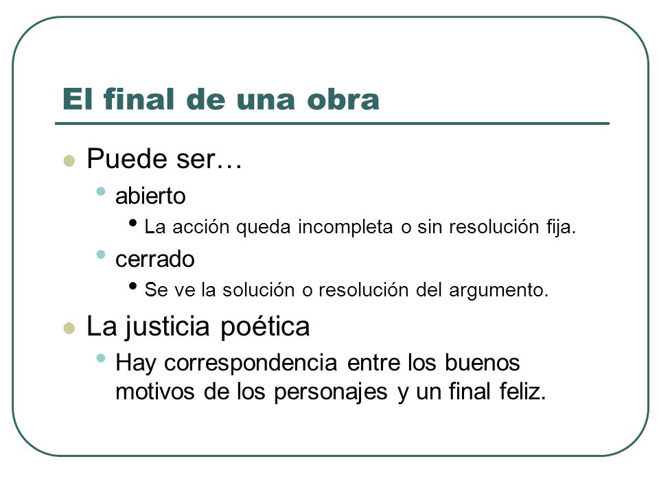 El final de una obra Puede ser… La justicia poética abierto cerrado