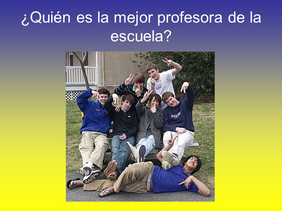 ¿Quién es la mejor profesora de la escuela