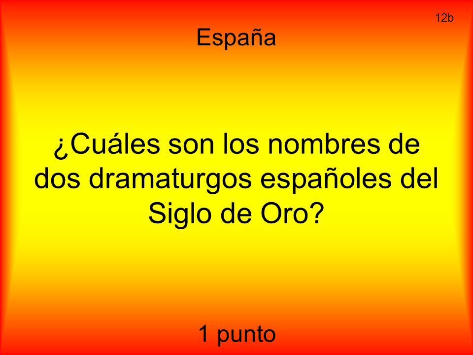 ¿Cuáles son los nombres de dos dramaturgos españoles del Siglo de Oro