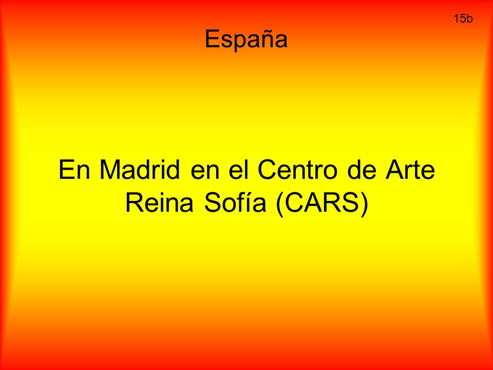 En Madrid en el Centro de Arte Reina Sofía (CARS)