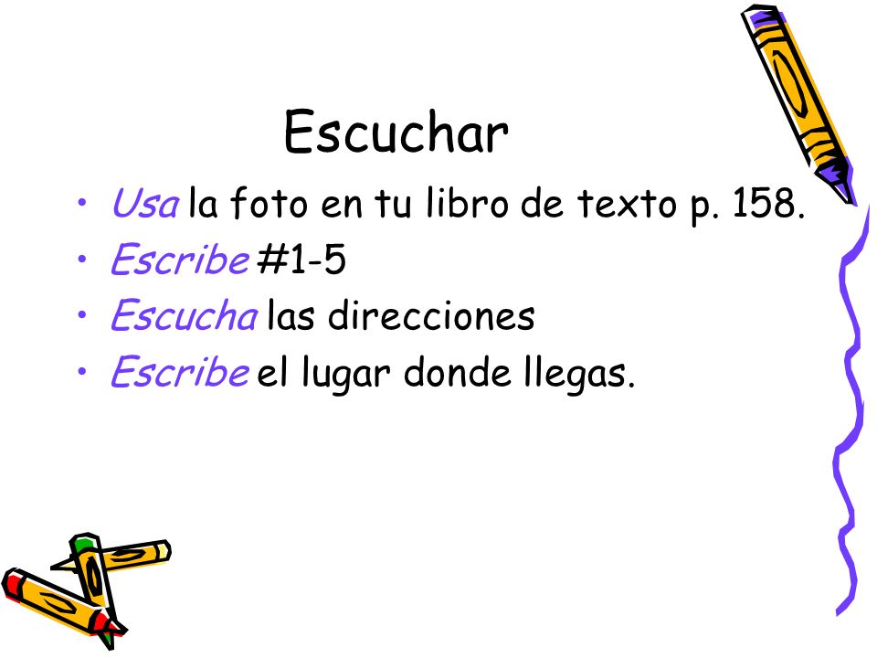 Escuchar Usa la foto en tu libro de texto p Escribe #1-5