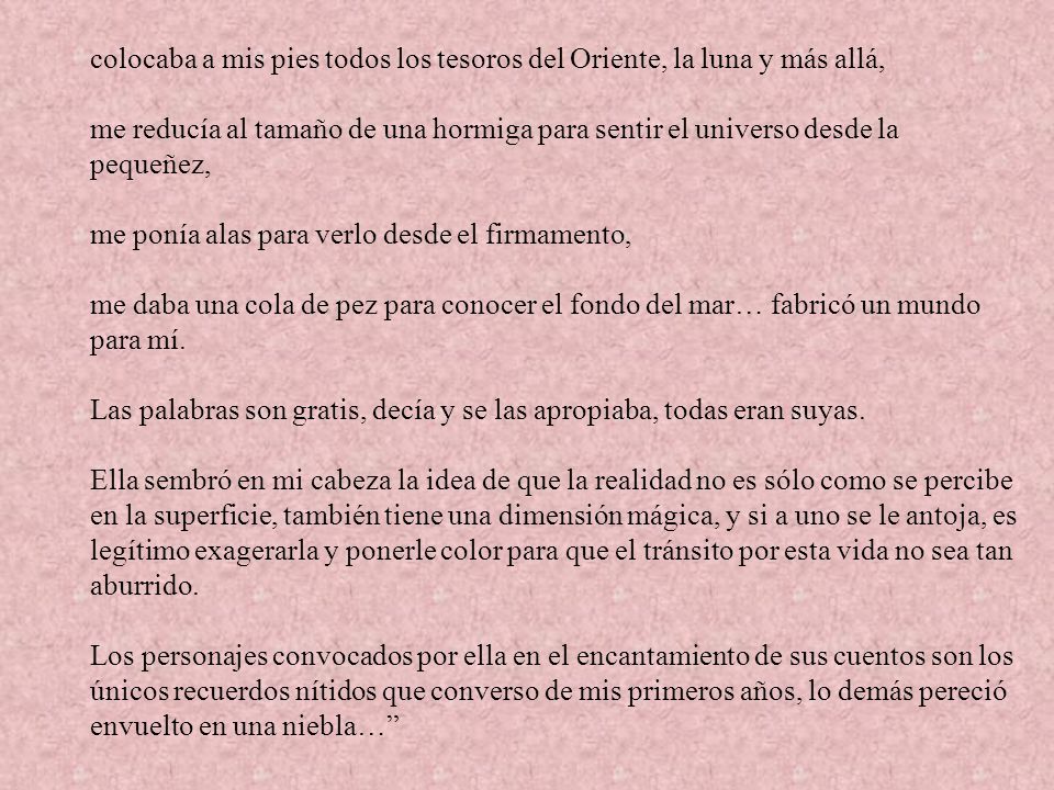 colocaba a mis pies todos los tesoros del Oriente, la luna y más allá,