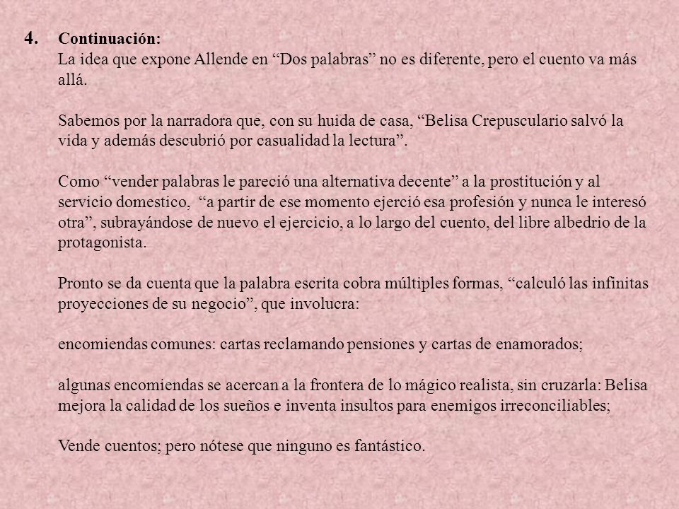 4. Continuación: La idea que expone Allende en Dos palabras no es diferente, pero el cuento va más allá.