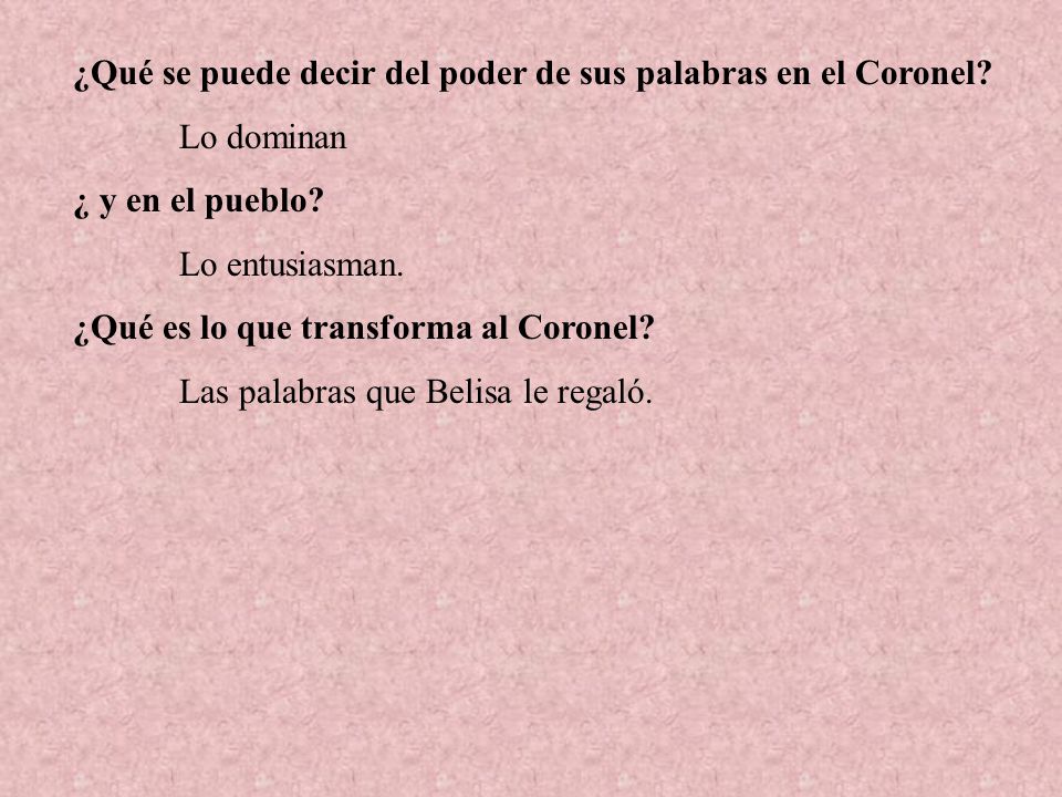 ¿Qué se puede decir del poder de sus palabras en el Coronel