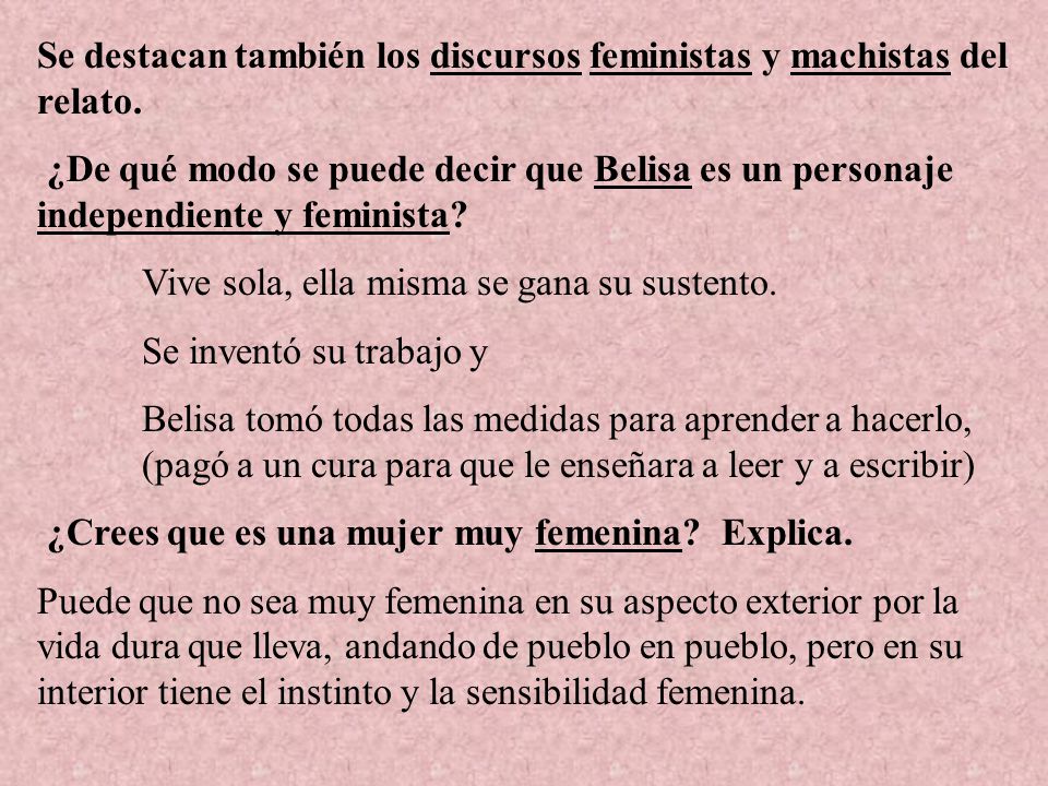 Se destacan también los discursos feministas y machistas del relato.