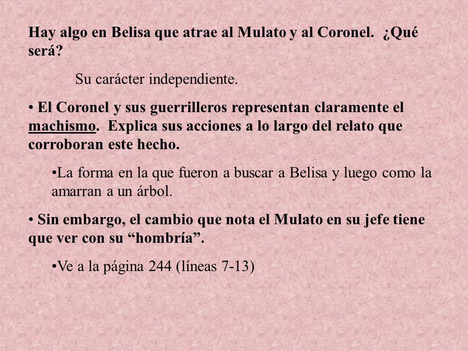 Hay algo en Belisa que atrae al Mulato y al Coronel. ¿Qué será