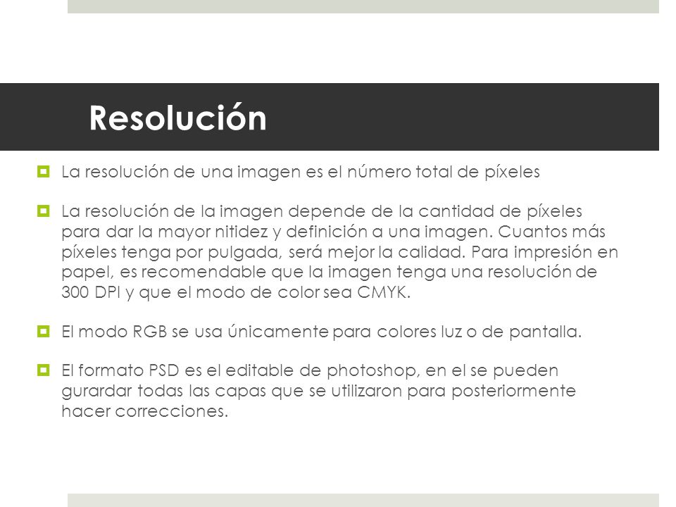 Resolución La resolución de una imagen es el número total de píxeles