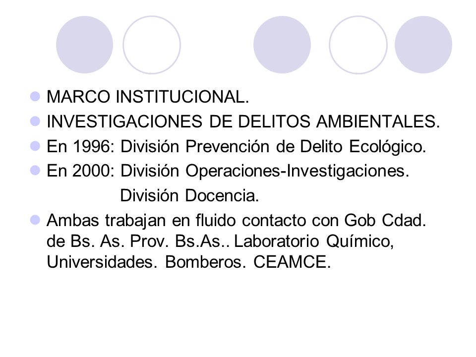 MARCO INSTITUCIONAL. INVESTIGACIONES DE DELITOS AMBIENTALES. En 1996: División Prevención de Delito Ecológico.