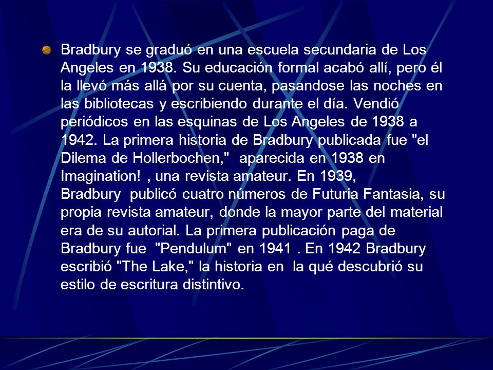 Bradbury se graduó en una escuela secundaria de Los Angeles en 1938
