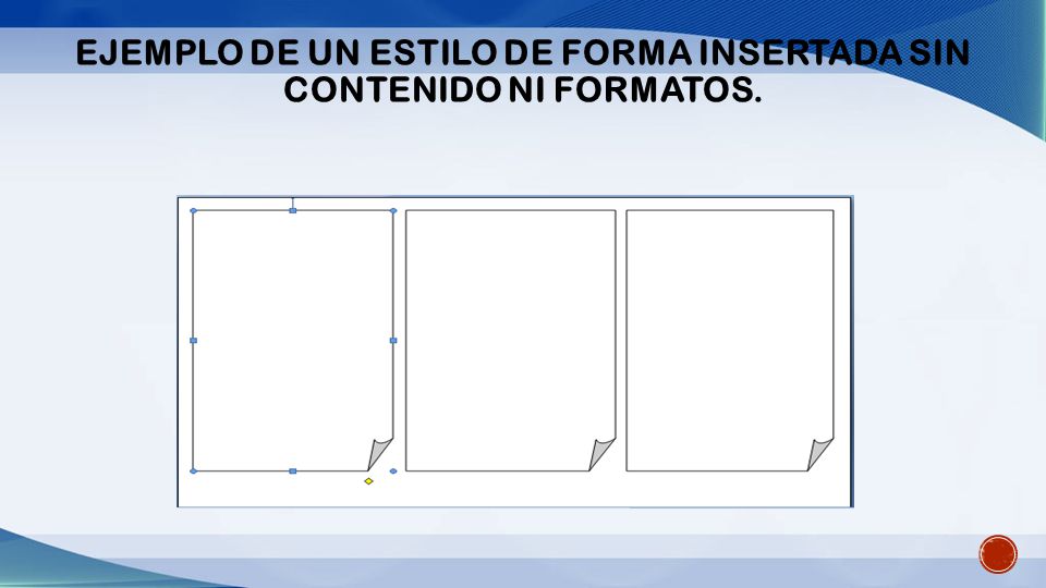 Ejemplo de un estilo de forma insertada sin contenido ni formatos.