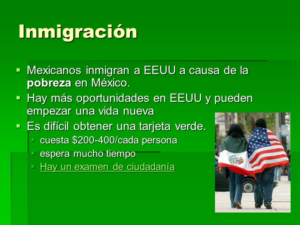 Inmigración Mexicanos inmigran a EEUU a causa de la pobreza en México.