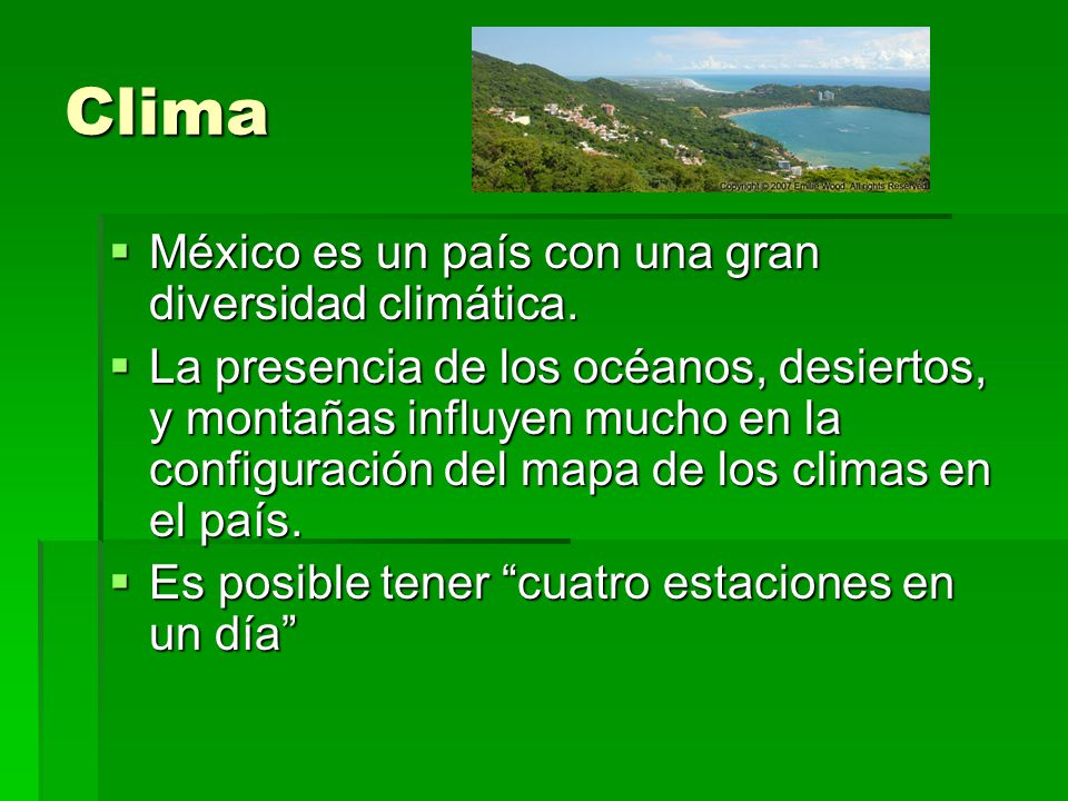 Clima México es un país con una gran diversidad climática.